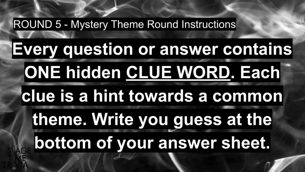 Round 5 Trivia Instructions: Find the hidden clue word.